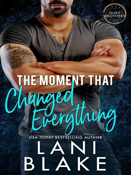 Title details for The Moment That Changed Everything by Lani Blake - Available